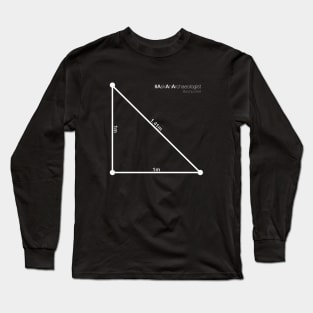 Hypotenuse - Ask An Archaeologist Long Sleeve T-Shirt